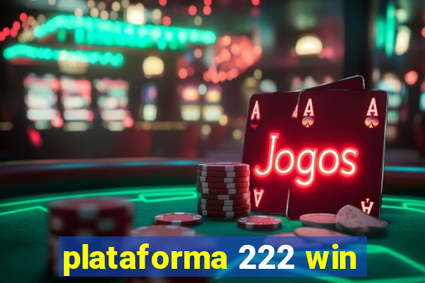 plataforma 222 win